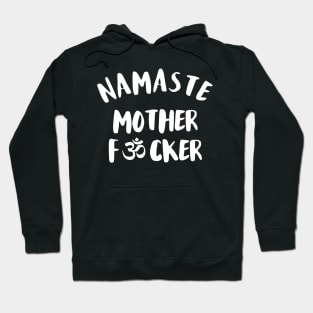 Namaste Mother Effer Hoodie